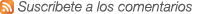 suscríbete gratis a los comentarios del blog